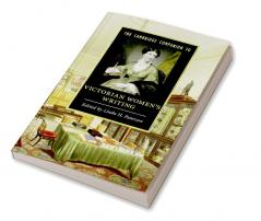 The Cambridge Companion to Victorian Women's Writing