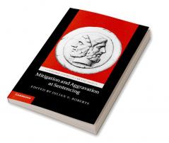 Mitigation and Aggravation at Sentencing