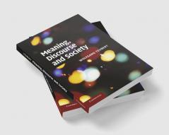 Meaning Discourse and Society