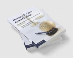 Domestic Law Goes Global