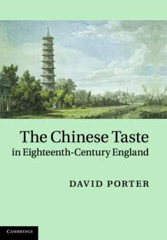 The Chinese Taste in Eighteenth-Century England