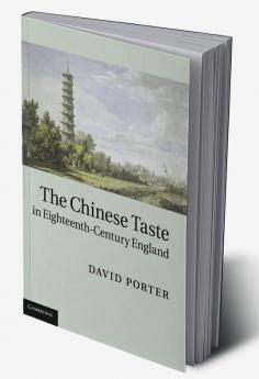 The Chinese Taste in Eighteenth-Century England