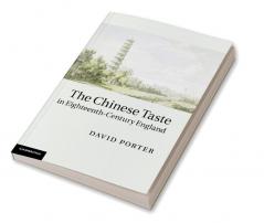The Chinese Taste in Eighteenth-Century England