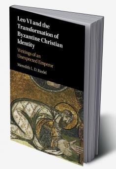 Leo VI and the Transformation of Byzantine Christian Identity