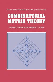 Combinatorial Matrix Theory