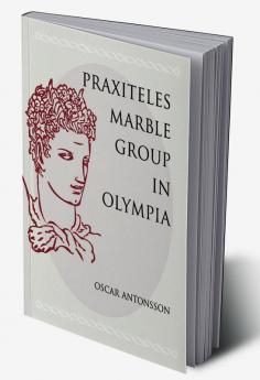 The Praxiteles Marble Group in Olympia