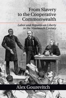 From Slavery to the Cooperative Commonwealth