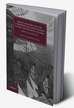 Urban Realism and the Cosmopolitan Imagination in the Nineteenth Century