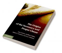 The Origins of the Necessary and Proper Clause