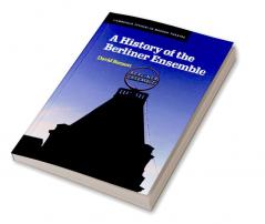 A History of the Berliner Ensemble