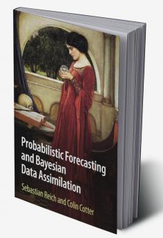 Probabilistic Forecasting and Bayesian Data Assimilation