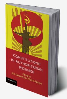 Constitutions in Authoritarian Regimes