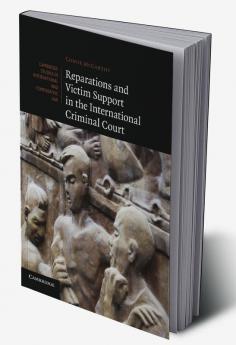 Reparations and Victim Support in the International Criminal Court