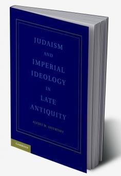 Judaism and Imperial Ideology in Late Antiquity