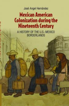 Mexican American Colonization during the Nineteenth             Century