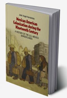 Mexican American Colonization during the Nineteenth             Century