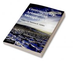 Contemporary Aristotelian Metaphysics