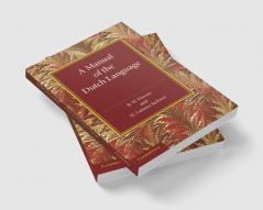 A Manual of the Dutch Language