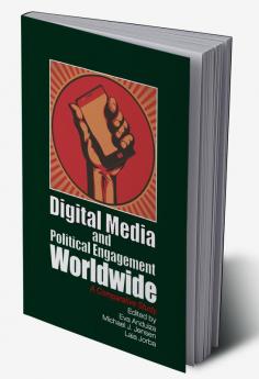 Digital Media and Political Engagement Worldwide
