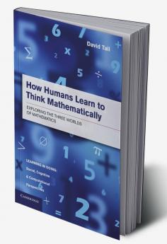 How Humans Learn to Think Mathematically