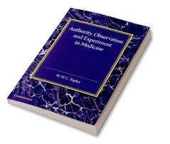 Authority Observation and Experiment in Medicine
