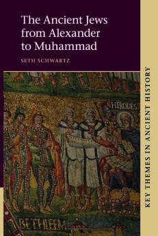 The Ancient Jews from Alexander to Muhammad