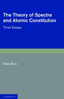 The Theory of Spectra and Atomic Constitution