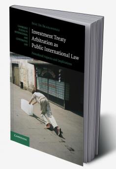 Investment Treaty Arbitration as Public International Law