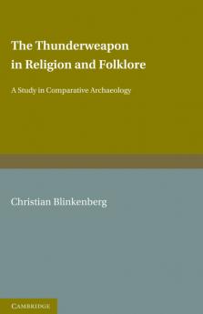 The Thunderweapon in Religion and Folklore