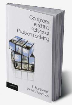 Congress and the Politics of Problem Solving