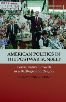 American Politics in the Postwar Sunbelt