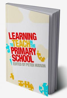 Learning to Teach in the Primary School