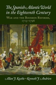The Spanish Atlantic World in the Eighteenth Century