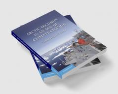 Arctic Security in an Age of Climate Change