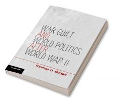 War Guilt and World Politics after World War II