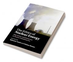 The Ethics of Nuclear Energy