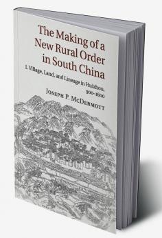 The Making of a New Rural Order in South China
