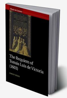 The Requiem of Tomás Luis de Victoria (1603)
