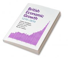 British Economic Growth 1270-1870