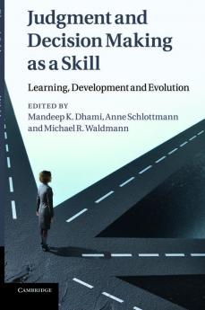 Judgment and Decision Making as a Skill