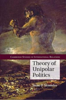 Theory of Unipolar Politics