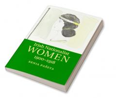 Irish Nationalist Women 1900-1918
