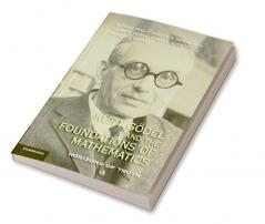 Kurt Godel and the Foundations of Mathematics