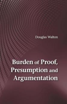 Burden of Proof Presumption and Argumentation
