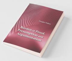 Burden of Proof Presumption and Argumentation