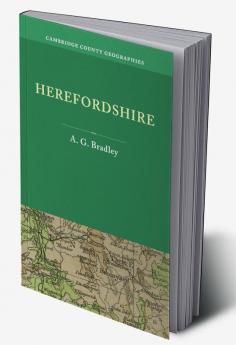 Herefordshire. by A.G. Bradley