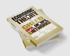 An Economic Theory of Greed Love Groups and             Networks