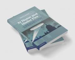 At Home and Under Fire