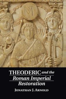 Theoderic and the Roman Imperial Restoration