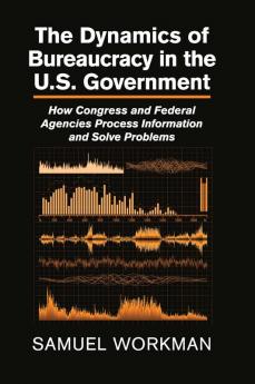 The Dynamics of Bureaucracy in the U.S. Government